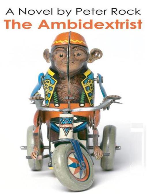Title details for The Ambidextrist by Peter Rock - Available